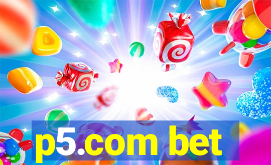 p5.com bet
